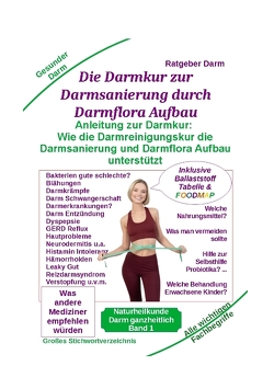 Darmsanierung durch Darmflora Aufbau: Tipps und Anleitung zur Darmkur der Alternativmedizin bei schwerer Krankheit von Kiefer,  Holger