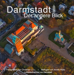 Darmstadt Der andere Blick 3 von Grau,  Christian, Risto,  Andre