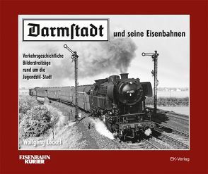 Darmstadt und seine Eisenbahnen von Löckel,  Wolfgang