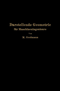 Darstellende Geometrie für Maschineningenieure von Grossmann,  Marcel