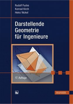 Darstellende Geometrie für Ingenieure von Fucke,  Rudolf, Kirch,  Konrad, Nickel,  Heinz