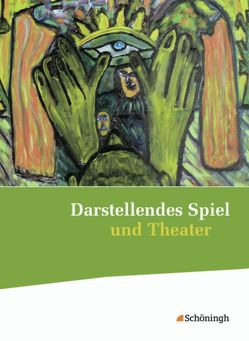 Darstellendes Spiel und Theater – Ausgabe 2012 von Herrig,  Thomas A., Hörner,  Siegfried