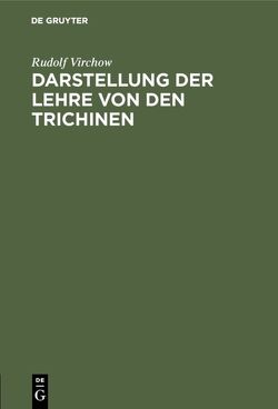 Darstellung der Lehre von den Trichinen von Virchow,  Rudolf