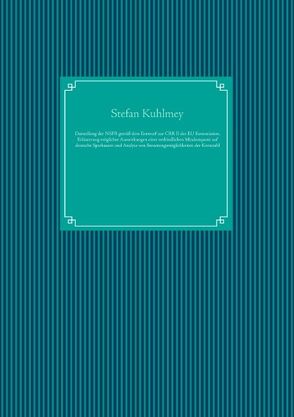 Darstellung der Net Stable Funding Ratio gemäß dem Entwurf zur Capital Requirements Regulation II der Europäischen Kommission, Erläuterung möglicher Auswirkungen einer verbindlichen Mindestquote auf deutsche Sparkassen und Analyse von Steuerungsmöglichkeiten der Kennzahl von Kuhlmey,  Stefan