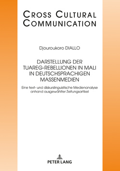Darstellung der Tuareg-Rebellionen in Mali in deutschsprachigen Massenmedien von Diallo,  Djouroukoro