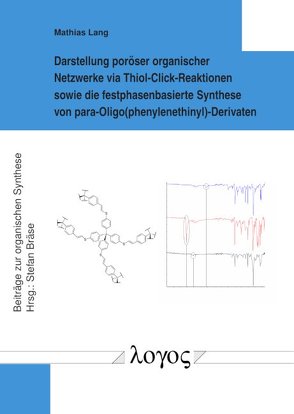 Darstellung poröser organischer Netzwerke via Thiol-Click-Reaktionen sowie die festphasenbasierte Synthese von para-Oligo(phenylenethinyl)-Derivaten von Lang,  Mathias