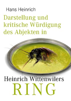 Darstellung und kritische Würdigung des Abjekten in Heinrich Wittenwilers „Ring“ von Heinrich,  Hans