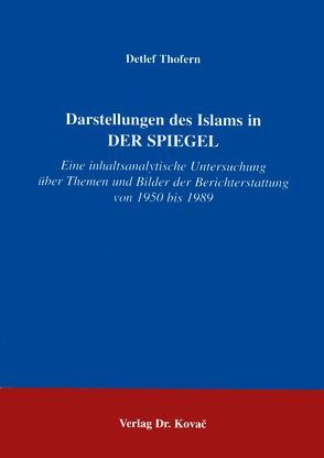 Darstellungen des Islams in Der Spiegel von Thofern,  Detlef
