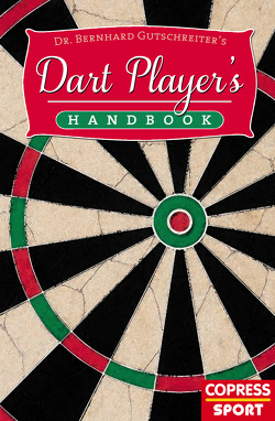 Dart Player’s Handbook von Gutschreiter,  Bernhard