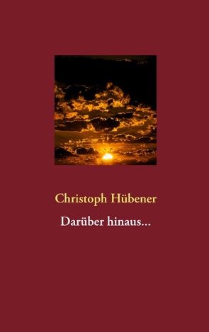 Darüber hinaus… von Hübener,  Christoph