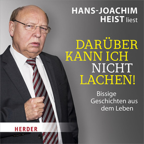 Darüber kann ich nicht lachen! von Heist,  Hans-Joachim