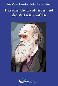 Darwin, die Evolution und die Wissenschaften von Dittrich,  Sabine, Ingensiep,  Hans Werner