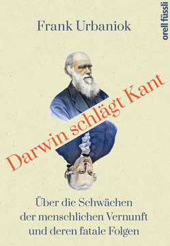Darwin schlägt Kant von Urbaniok,  Frank