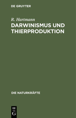 Darwinismus und Thierproduktion von Hartmann,  R.