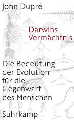 Darwins Vermächtnis von Dupré,  John, Gilmer,  Eva