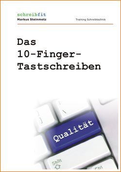 Das 10-Finger-Tastschreiben von Steinmetz,  Markus