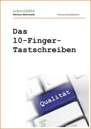 Das 10-Finger-Tastschreiben von Steinmetz,  Markus