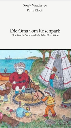 Die Oma vom Rosenpark von Bloch,  Petra, Vandersee,  Sonja