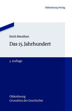 Das 15. Jahrhundert von Märtl,  Claudia, Meuthen,  Erich