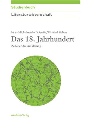 Das 18. Jahrhundert von D'Aprile,  Iwan M, Siebers,  Winfried