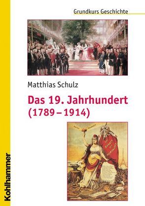 Das 19. Jahrhundert (1789-1914) von Brauch,  Nicola, Erbe,  Michael, Schulz,  Matthias