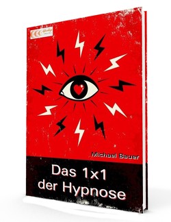 Das 1×1 der Hypnose von Bauer,  Michael