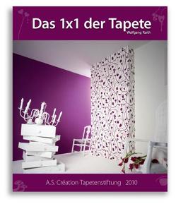 Das 1×1 der Tapete – 2010 von Raith,  Wolfgang