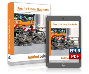 Das 1×1 des Bauhofs von Augustin,  Bernd, Behmann,  Jan C., Diemer,  Harald, Ehringer,  Sigurd, Freigang,  Jürgen, Hain,  Martin, Hilsberg,  Rainer, Hüttl,  Helmuth, Kassner,  Dr. Christian, Kibele,  Josef, König,  Rolf, Kurz,  Sabine, Ladu,  Mario, Mailer,  Thomas, Meyer,  Inga Dora, Peters,  Dr. Achim, Preugschat,  René, Rebler,  Adolf, Rhiel,  Thomas, Rump,  Dipl.-Kfm. Carsten, Schaefer,  Volker, Schambach,  Bärbel, Schnalke,  Peter, Weiß,  Henrik, Windelen,  Urban