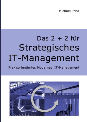 Das 2 + 2 für Strategisches IT-Management von Prinz,  Michael
