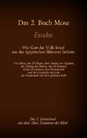 Das 2. Buch Mose, Exodus, das 2. Gesetzbuch aus der Bibel – Wie Gott das Volk Israel aus der ägyptischen Sklaverei befreite von Luther,  Martin, Tessnow,  Antonia Katharina