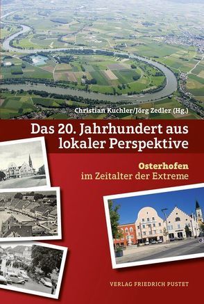 Das 20. Jahrhundert aus lokaler Perspektive von Kuchler,  Christian, Zedler,  Jörg