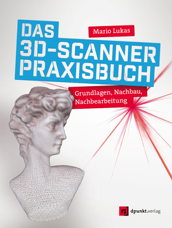 Das 3D-Scanner-Praxisbuch von Lukas,  Mario