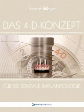 Das 4-D-Konzept für die dentale Implantologie von Funato,  Akiyoshi, Ishikawa,  Tomohiro