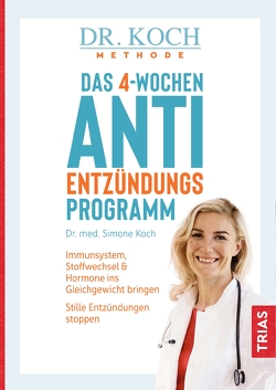 Das 4-Wochen-Anti-Entzündungsprogramm von Koch,  Simone