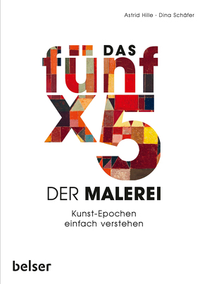 Das 5 x 5 der Malerei von Hille,  Astrid, Schäfer,  Dina