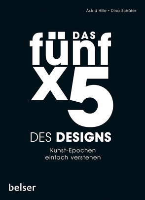 Das 5 x 5 des Designs von Hille,  Astrid, R.,  Hoffmann,  Thomas, Schäfer,  Dina