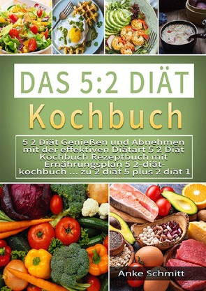 Das 5:2 Diät Kochbuch 2021# von Schmitt,  Anke