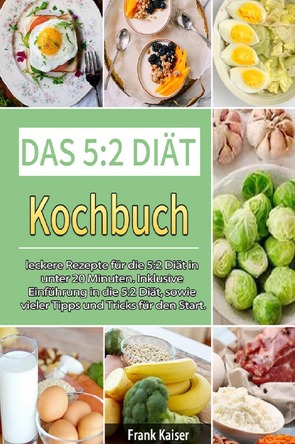 Das 5:2 Diät Kochbuch von Kaiser,  Frank