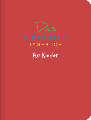 Das 6-Minuten-Tagebuch für Kinder (koralle) von Spenst,  Dominik