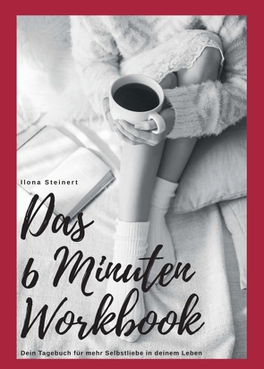 Das 6 Minuten Workbook von Steinert,  Ilona