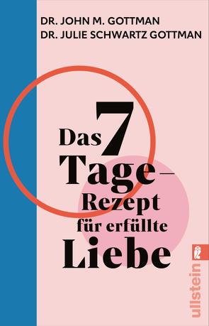 Das 7-Tage-Rezept für erfüllte Liebe von Broermann,  Christa, Gottman,  John M, Schwartz Gottman,  Julie