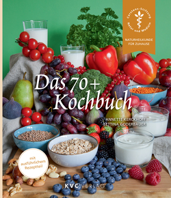 Das 70+ Kochbuch von Goderbauer,  Bettina, Kerckhoff,  Annette