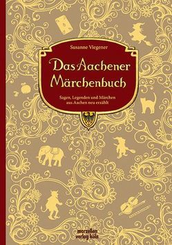 Das Aachener Märchenbuch von Lob,  Mira, Viegener,  Susanne