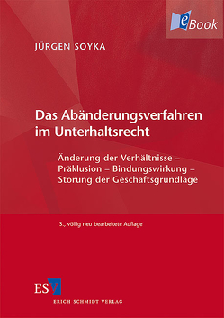 Das Abänderungsverfahren im Unterhaltsrecht von Soyka,  Jürgen