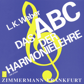 Das ABC der Harmonielehre von Weber,  Ludwig Karl