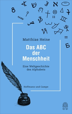 Das ABC der Menschheit von Heine,  Matthias