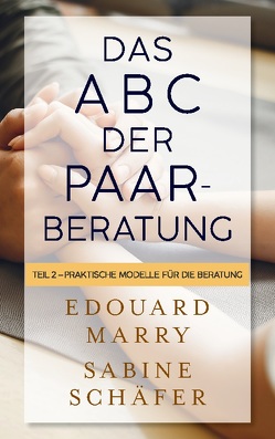 Das ABC der Paarberatung von Marry,  Edouard, Schaefer,  Sabine