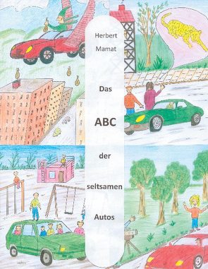 Das ABC der seltsamen Autos von Mamat,  Herbert