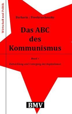 Das ABC des Kommunismus von Bucharin,  Nikolai, Mueller,  Bernd, Preobrazenskij,  Evgenij A