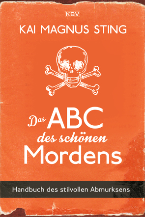 Das ABC des schönen Mordens von Sting,  Kai Magnus